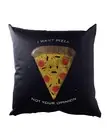 I Want Pizza Cushion Pillow Fun Not Your Opinion Maker Pizzeria Love Addiction