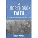 AN UNORTHODOX FAITH