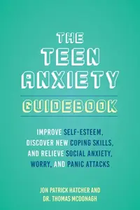 在飛比找誠品線上優惠-The Teen Anxiety Guidebook: Im