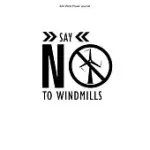 ANTI WIND POWER JOURNAL: 100 PAGES - COLLEGE RULED INTERIOR - JOURNAL STOP WIND POWER ANTI WIND ENERGY AGAINST WINDMILLS TURBINES OPPONENT