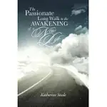 THE PASSIONATE LONG WALK TO THE AWAKENING OF A NEW LIFE