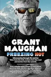 Freezing Hot: Ultrarunning Through Fire and Ice: Tales from the Trail, Rumors from the Road, and Stories from the Summit