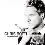 CHRIS BOTTI / IMPRESSIONS