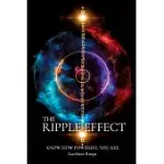 THE RIPPLE EFFECT: KNOW HOW POWERFUL YOU ARE