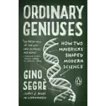ORDINARY GENIUSES: HOW TWO MAVERICKS SHAPED MODERN SCIENCE