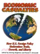 Economic Casualties ─ How U.S. Foreign Policy Undermines Trade, Growth, and Liberty