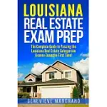 LOUISIANA REAL ESTATE EXAM PREP: THE COMPLETE GUIDE TO PASSING THE LOUISIANA REAL ESTATE SALESPERSON LICENSE EXAM THE FIRST TIME