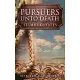 Pursuers Unto Death