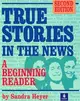 TRUE STORIES IN THE NEWS（ 2Ed） (二手書)