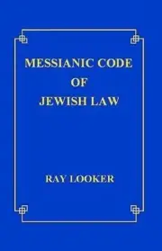 Messianic Code of Jewish Law by Ray Looker Jr (English) Paperback Book