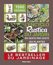 L'encyclo Rustica du jardin en geste par geste (French Edition)