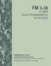 Field Manual FM 3-38 Cyber Electromagnetic Activities February 2014