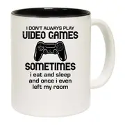 I Dont Always Play Video Games Sometimes Gamer Mug Cup