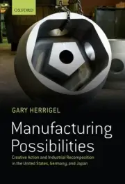 MANUFACTURING POSSIBILITIES: CREATIVE ACTION AND By Gary Herrigel **BRAND NEW**