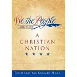 WE THE PEOPLE: A CHRISTIAN NATION