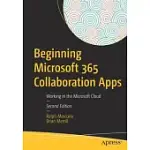 BEGINNING MICROSOFT 365 COLLABORATION APPS: WORKING IN THE MICROSOFT CLOUD