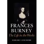 FRANCES BURNEY: THE LIFE IN THE WORKS