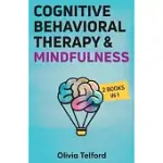 COGNITIVE BEHAVIORAL THERAPY AND MINDFULNESS: 2 BOOKS IN 1