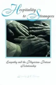 Hospitality to Strangers: Empathy and the Physician-Patient Relationship by Doro