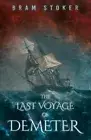 The Last Voyage of Demeter: The Terrifying Chapter from Bram Stoker's Dracula