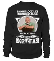 LISTENING ROGER WHITTAKER sweatshirt CrewneckHoodie sweatshirt