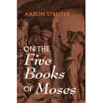 ON THE FIVE BOOKS OF MOSES