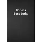 BADASS BOSS LADY.: BLANK LINED JOURNAL COWORKER NOTEBOOK FUNNY OFFICE SARCASTIC JOKE, HUMOR JOURNAL, ORIGINAL GAG GIFT ... RETIREMENT, SE