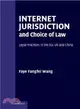 Internet Jurisdiction and Choice of Law:Legal Practices in the EU, US and China