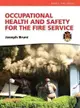 Occupational Health and Safety for the Fire Service