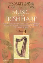 Music for the Irish Harp Volume 4 Calthorpe Collection Sheet Music Songs Book