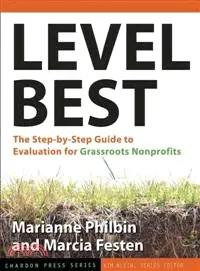 LEVEL BEST: HOW SMALL AND GRASSROOTS NONPROFITS CAN TACKLE EVALUATION AND TALK RESULTS
