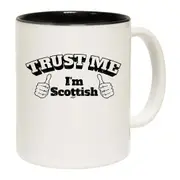 Trust Me Im Scottish Mug Cup