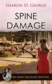 Spine Damage (Aimee Machado Mysteries) by St. George, Sharon