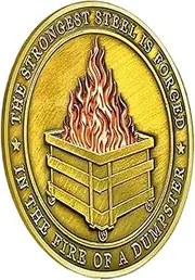 Fire Challenge Coin - Strongest Steel is Forged in A Dumpster Coin | Emotional Support Dumpster Challenge Coin, Employee Appreciation Double-Sided Commemorative Coin for Farewell & Going Away
