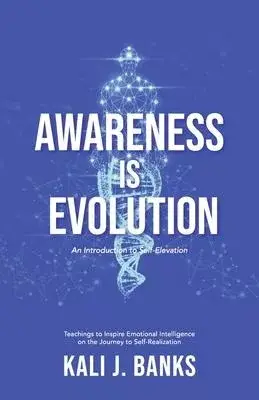 Awareness Is Evolution: An Introduction to Self-Elevation