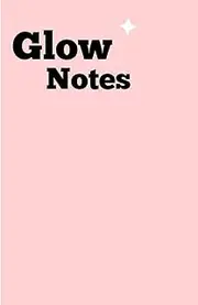 Glow Notes: Grow and glow-up journal