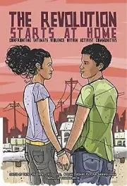 The Revolution Starts at Home: Confronting Intimate Violence Within Activist Co