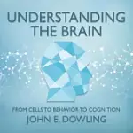 UNDERSTANDING THE BRAIN: FROM CELLS TO BEHAVIOR TO COGNITION