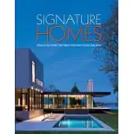 SIGNATURE HOMES: HIGH STYLE FROM THE FINEST ARCHITECTS AND BUILDERS