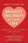 How to Make the Biggest Decision of Your Life by Jiveny Blair-West (English) Pap