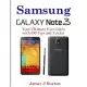 Samsung Note 3: Your Ultimate User Guide With 100 Tips and Tricks!