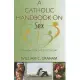 A Catholic Handbook on Sex: Essentials for the 21st Century: Explanations, Definitions, Prompts, Prayers, and Examples