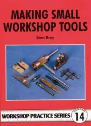 MAKING SMALL WORKSHOP TOOLS WPS 14 MODEL ENGINEER WORKSHOP PRACTICE SERIES