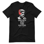 MARCUS AURELIUS DROWN OUT THE HATERS 趣味 T 恤短袖男女通用 T 恤