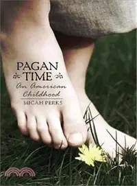 在飛比找三民網路書店優惠-Pagan Time ─ An American Child