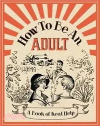 在飛比找三民網路書店優惠-How to be an Adult : A Book of