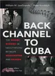 Back Channel to Cuba ― The Hidden History of Negotiations Between Washington and Havana