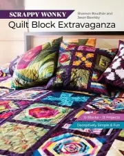 Scrappy Wonky Quilt Block Extravaganza: 12 Blocks, 13 Projects, Deceptively