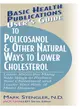 Basic Health Publications User's Guide to Policosanol & Other Natural Ways to Lower Cholesterol ― Learn about the Many Safe Ways to Reduce Your Cholesterol and Lower Your Risk of Heart Disease.