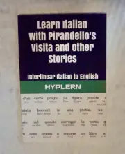 Learn Italian with Pirandello's Visita and Other Stories : Interlinear...